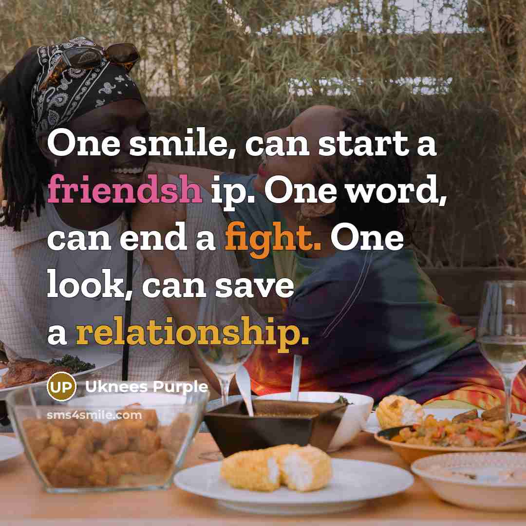 “One smile, can start a friendsh ip. One word, can end a fight. One look, can save a relationship.” quote by Uknees Purple