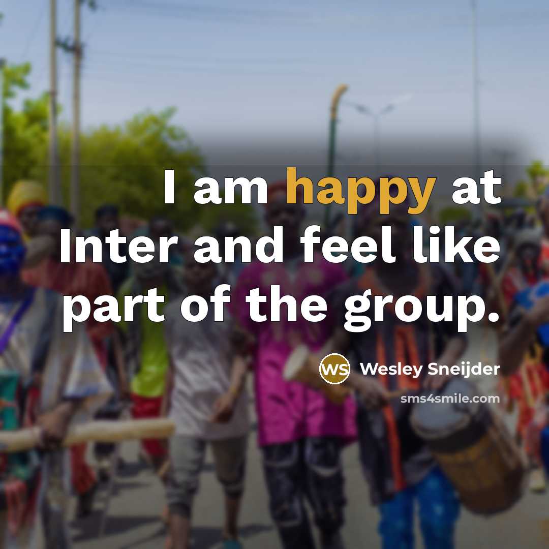 “I am happy at Inter and feel like part of the group.” quote by Wesley Sneijder