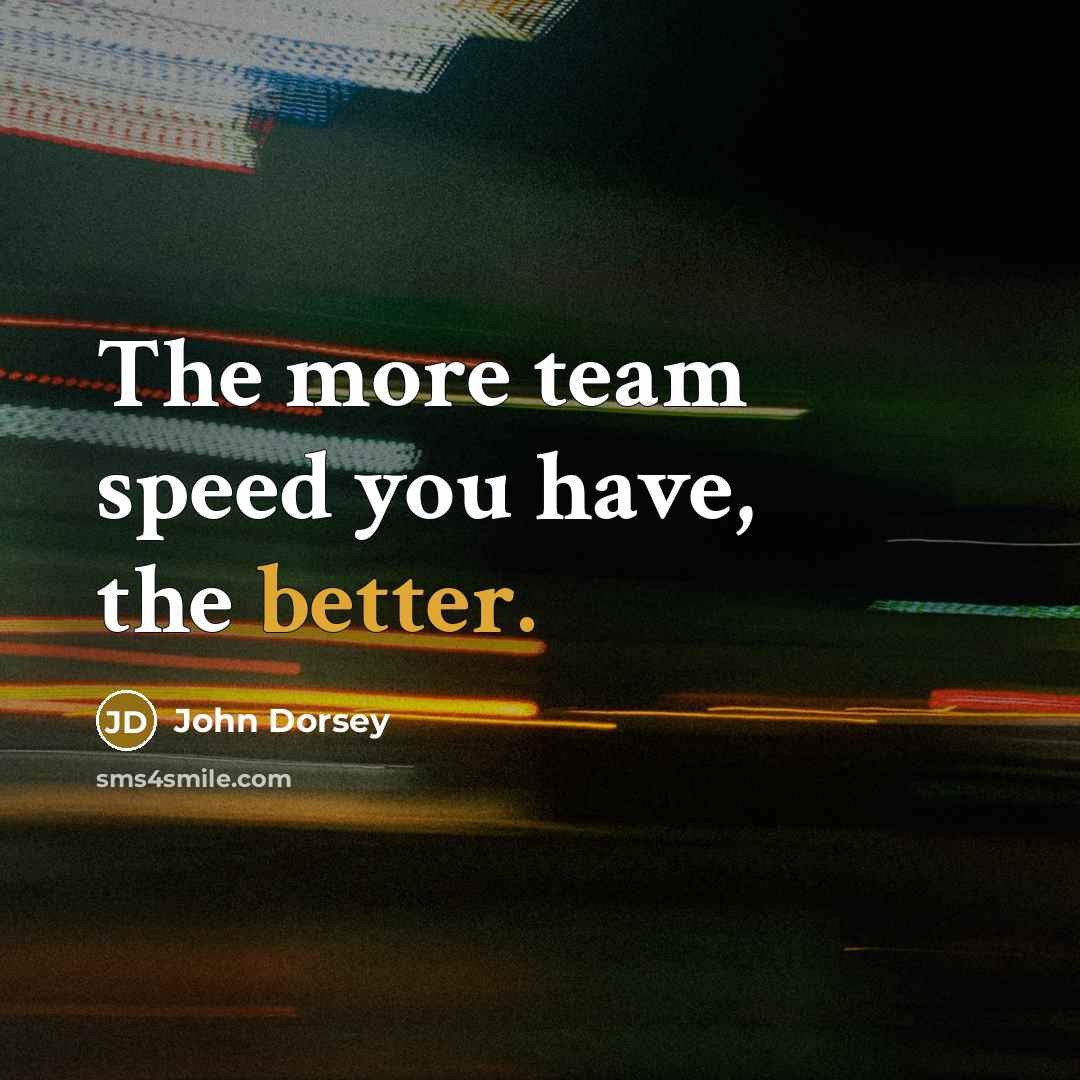 “The more team speed you have, the better.” quote by John Dorsey