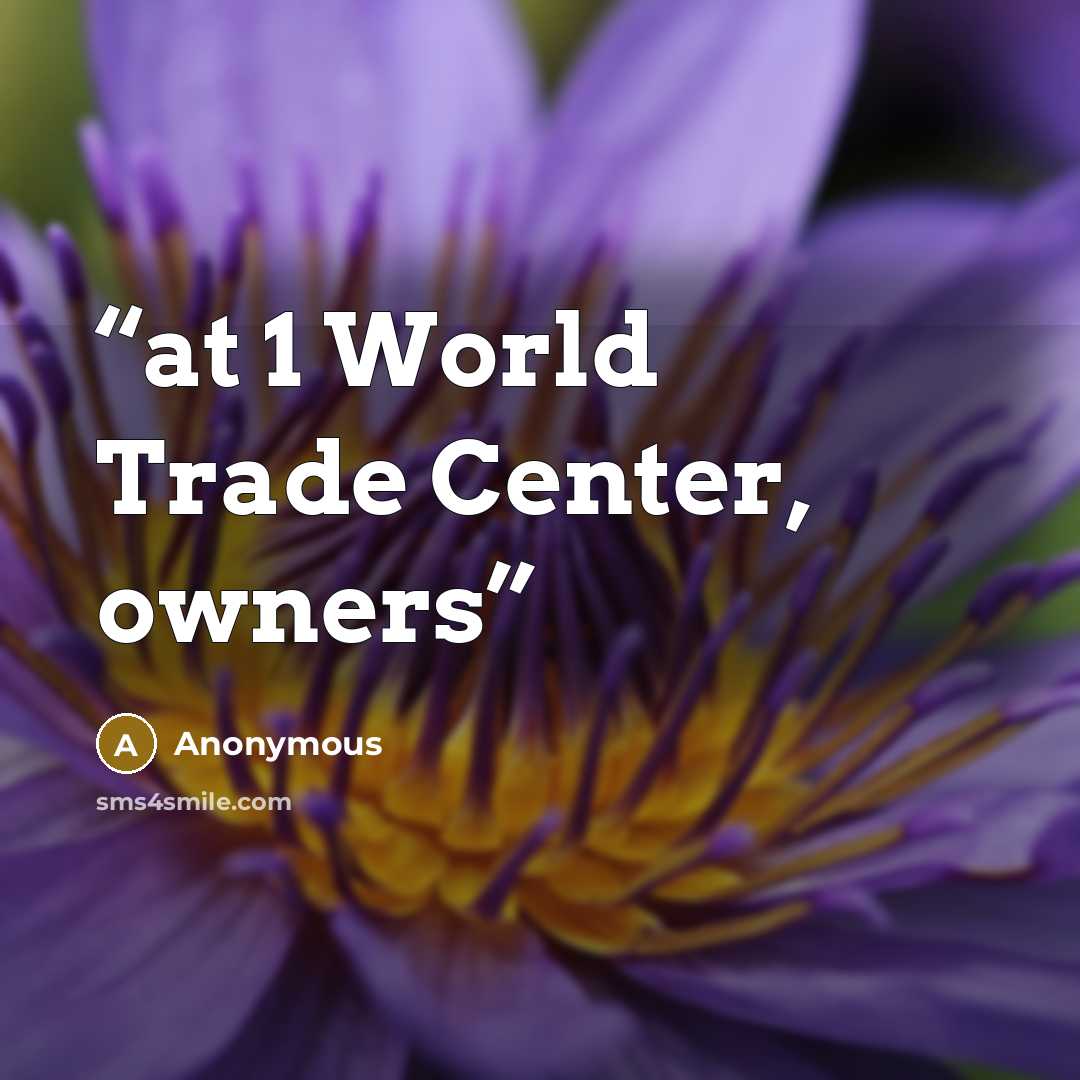 “at 1 World Trade Center, owners” quote by Anonymous