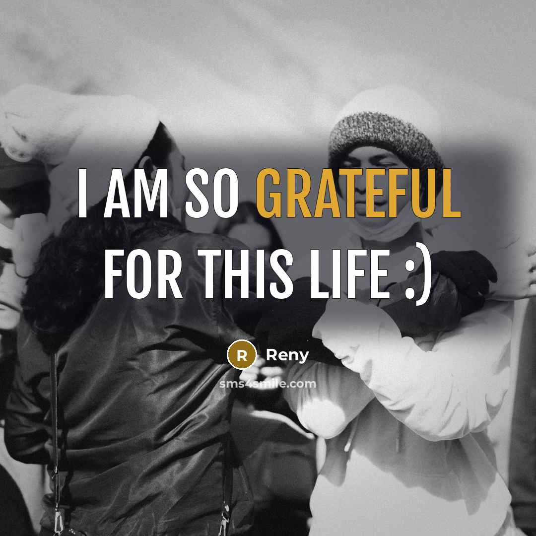 “I am so grateful for this life :)” quote by Reny