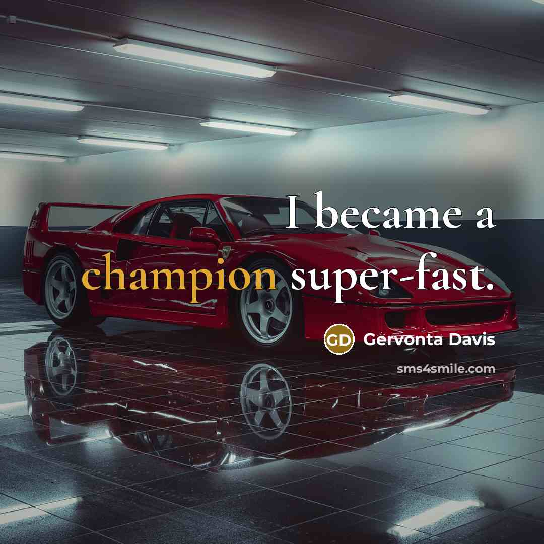 “I became a champion super-fast.” quote by Gervonta Davis