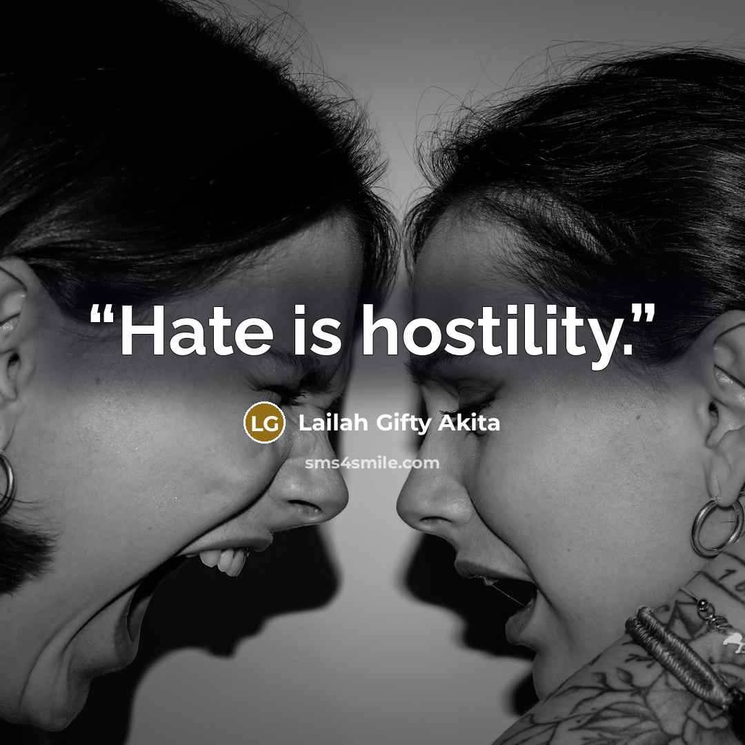 “Hate is hostility.” quote by Lailah Gifty Akita
