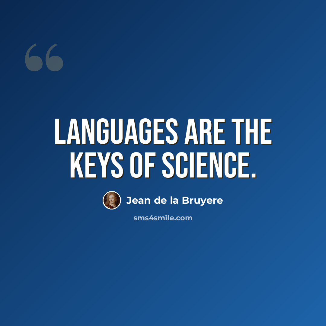 “Languages are the keys of science.” quote by Jean de la Bruyere