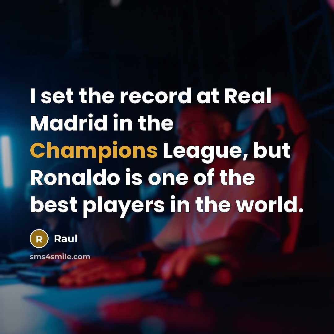 “I set the record at Real Madrid in the Champions League, but Ronaldo is one of the best players in the world.” quote by Raul