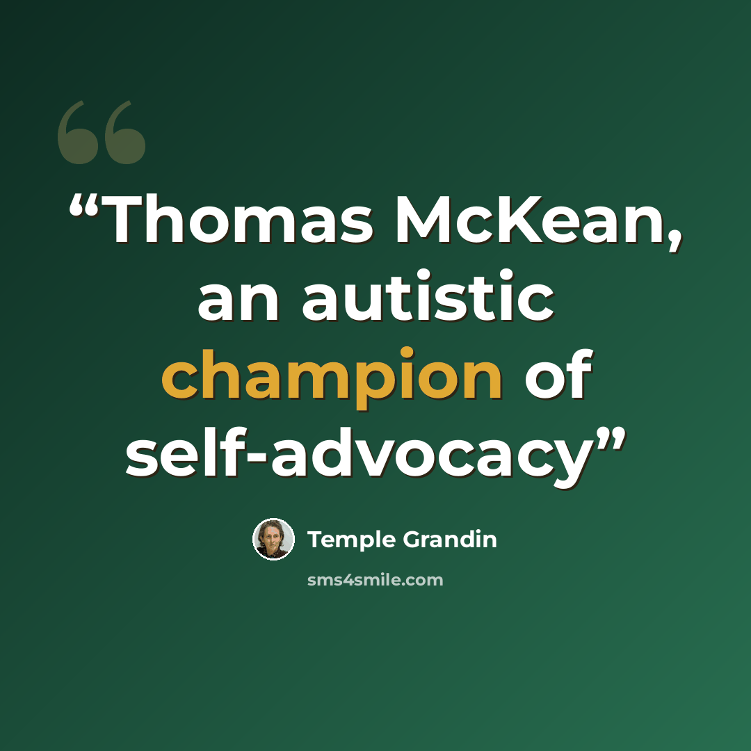 “Thomas McKean, an autistic champion of self-advocacy” quote by Temple Grandin