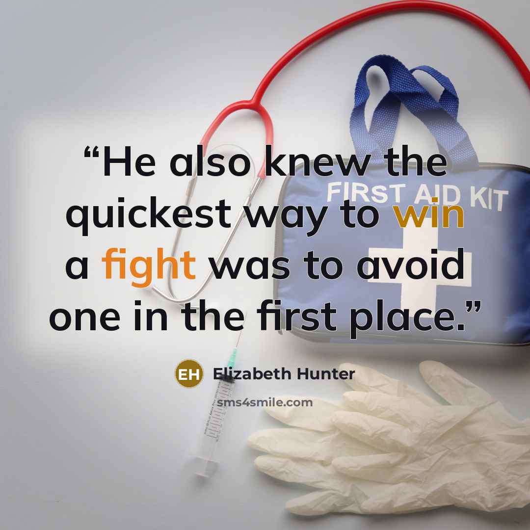 “He also knew the quickest way to win a fight was to avoid one in the first place.” quote by Elizabeth Hunter