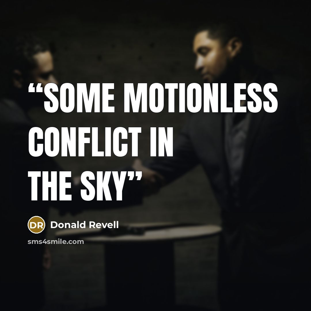 “Some motionless conflict in the sky” quote by Donald Revell