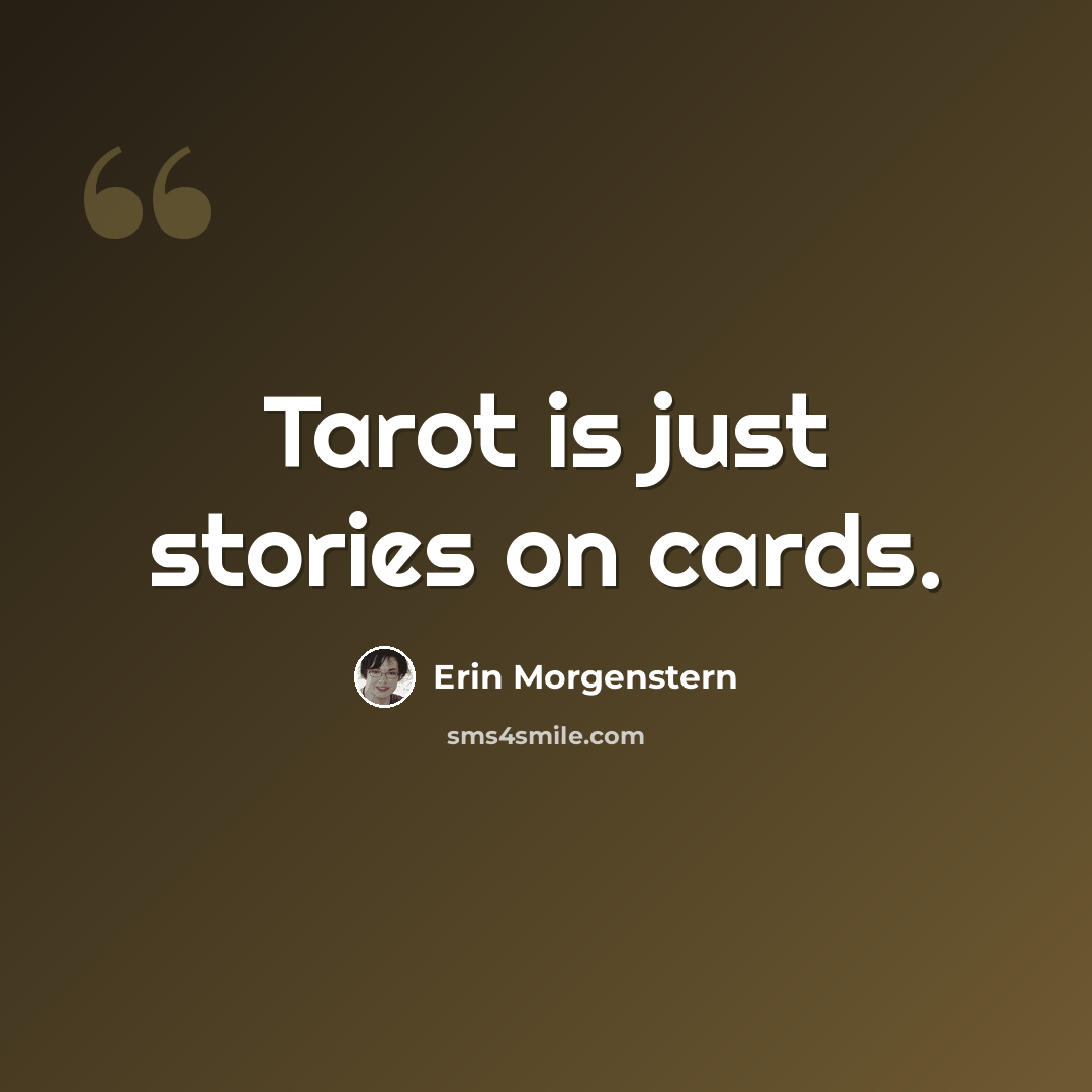 “Tarot is just stories on cards.” quote by Erin Morgenstern
