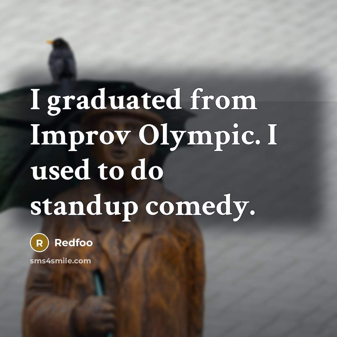 “I graduated from Improv Olympic. I used to do standup comedy.” quote by Redfoo