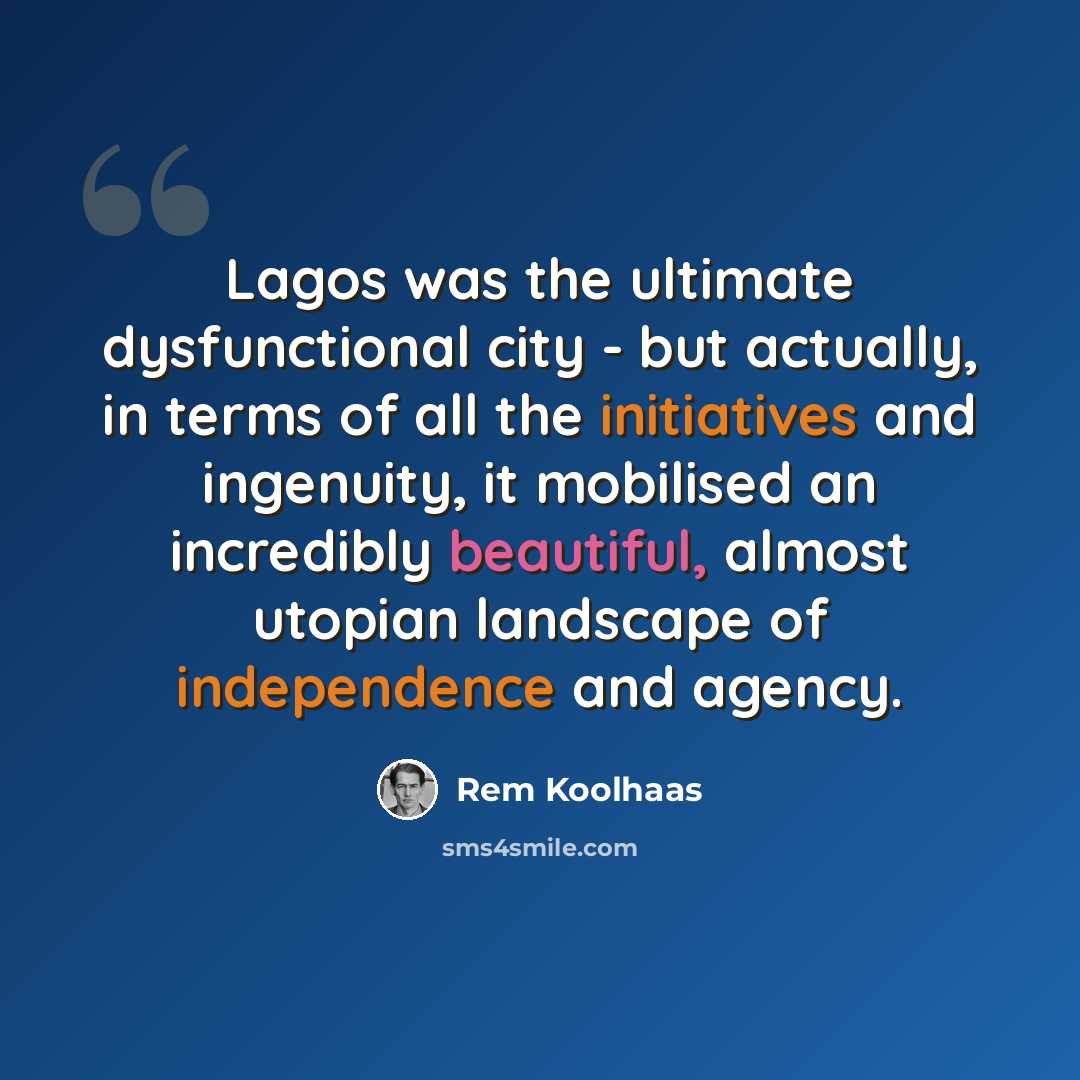 “Lagos was the ultimate dysfunctional city - but actually, in terms of all the initiatives and ingenuity, it mobilised an incredibly beautiful, almost utopian landscape of independence and agency.” quote by Rem Koolhaas