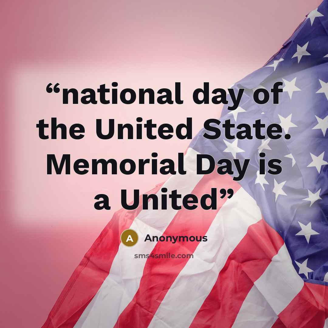 “national day of the United State. Memorial Day is a United” quote by Anonymous