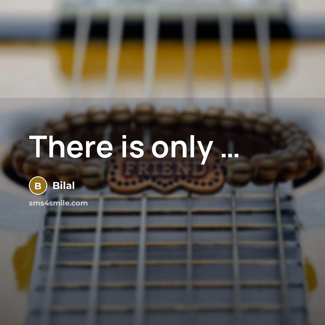 “There is only …” quote by Bilal