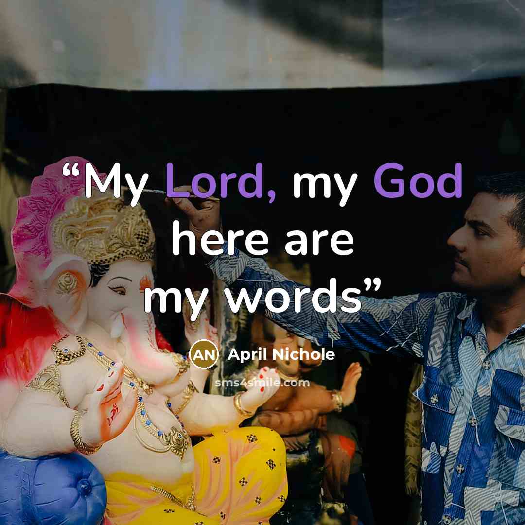 “My Lord, my God here are my words” quote by April Nichole