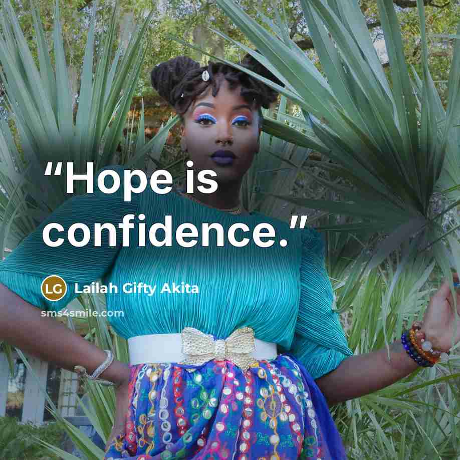 “Hope is confidence.” quote by Lailah Gifty Akita