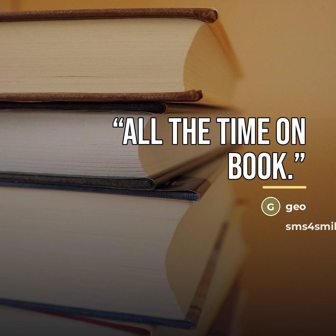 “all the time on book.” quote by Geo