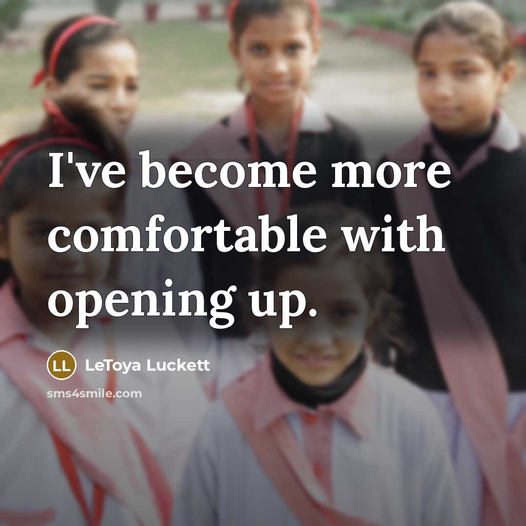 “I've become more comfortable with opening up.” quote by LeToya Luckett