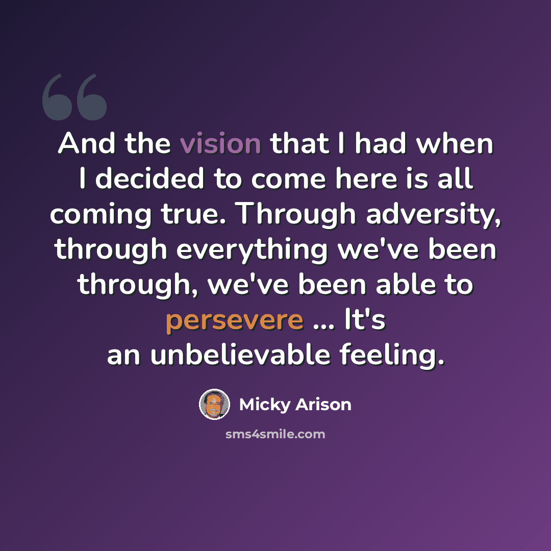 “And the vision that I had when I decided to come here is all coming true. Through adversity, through everything we've been through, we've been able to persevere ... It's an unbelievable feeling.” quote by Micky Arison