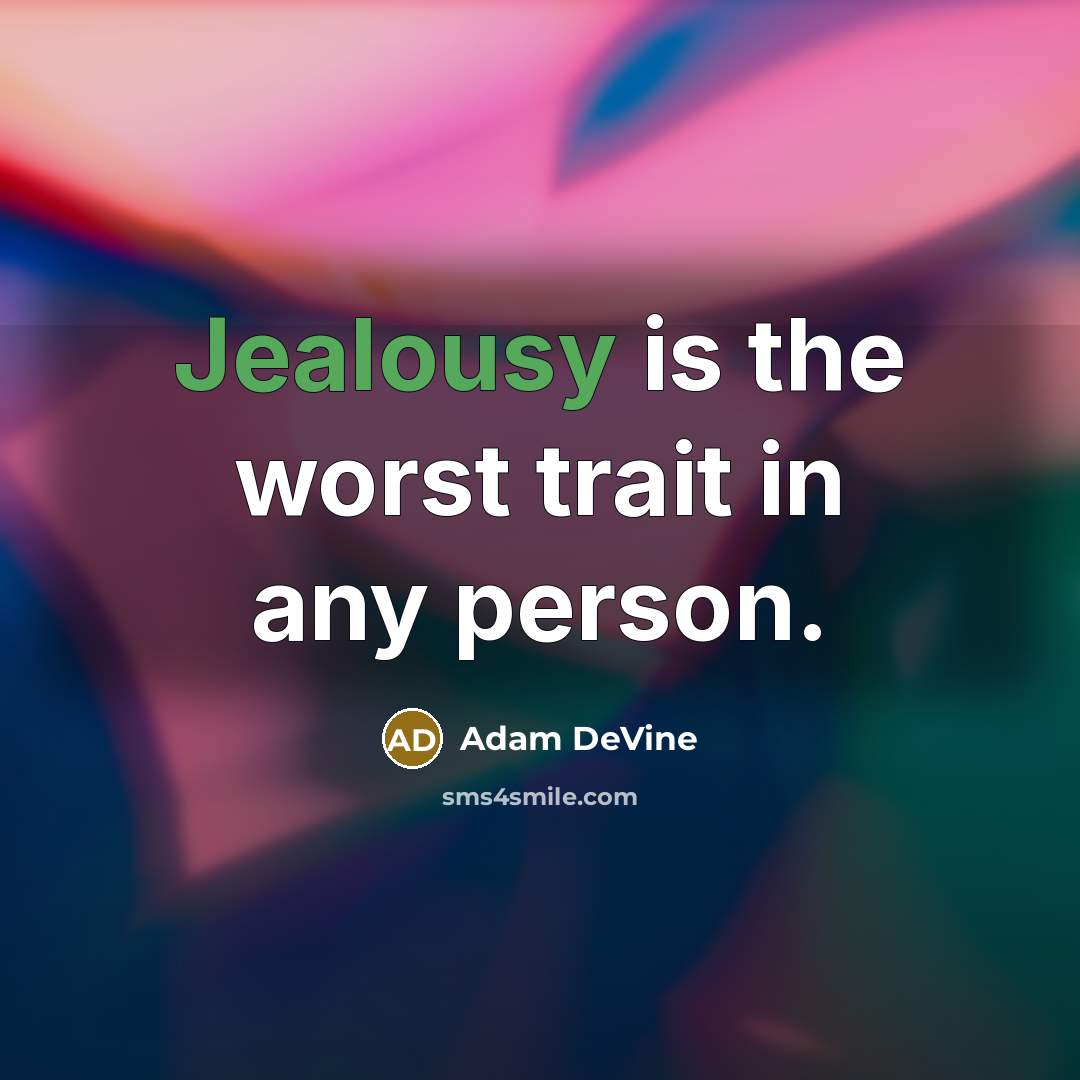 “Jealousy is the worst trait in any person.” quote by Adam DeVine