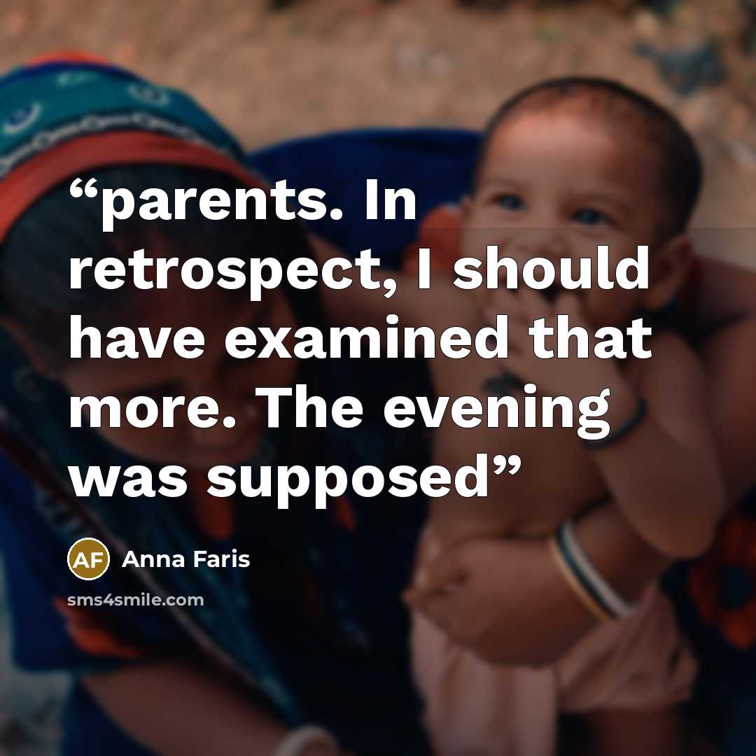 “parents. In retrospect, I should have examined that more. The evening was supposed” quote by Anna Faris
