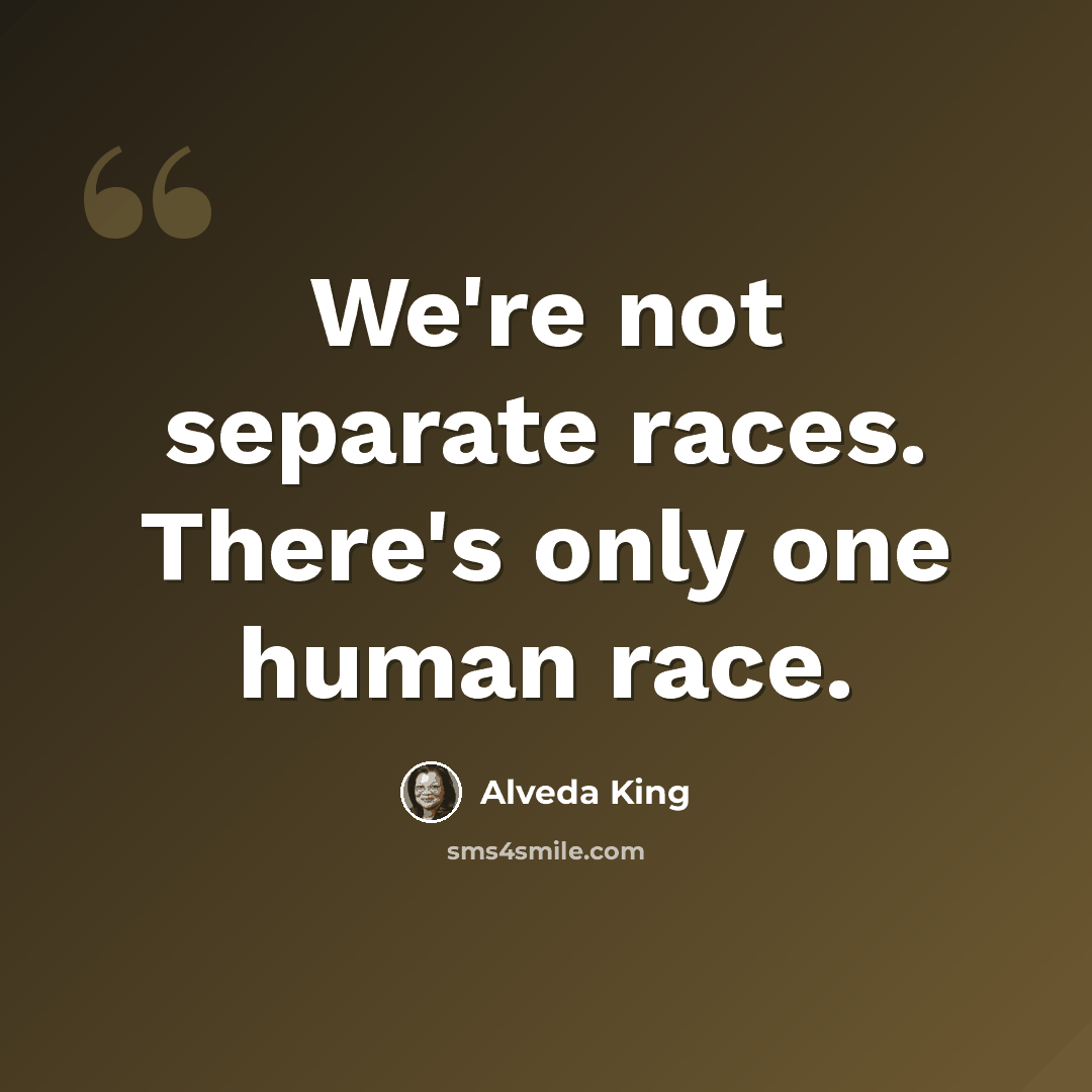 “We're not separate races. There's only one human race.” quote by Alveda King