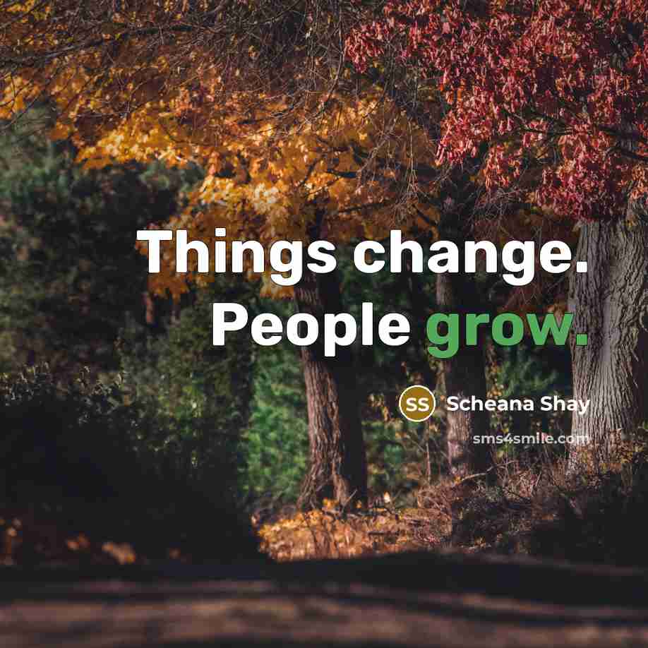 “Things change. People grow.” quote by Scheana Shay