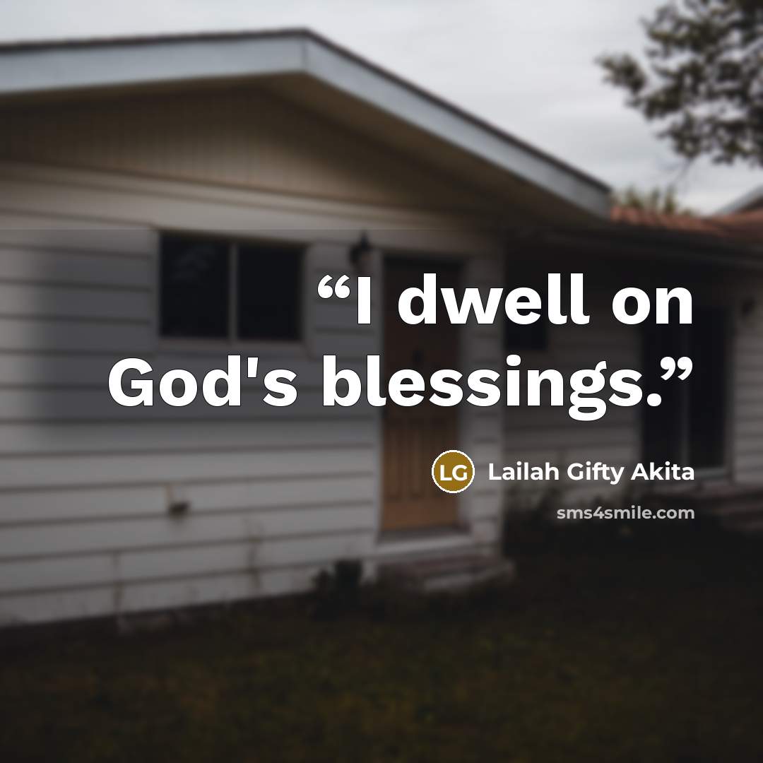 “I dwell on God's blessings.” quote by Lailah Gifty Akita