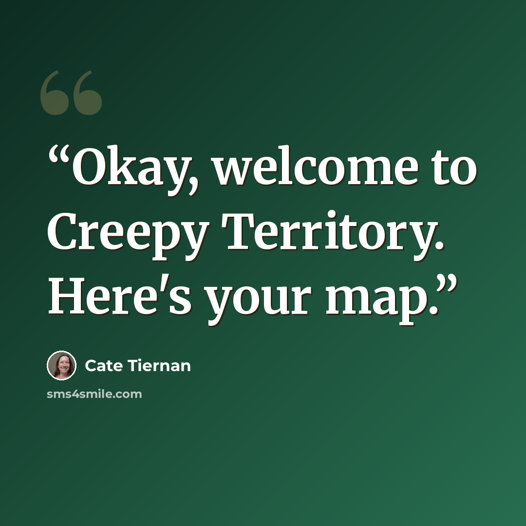 “Okay, welcome to Creepy Territory. Here's your map.” quote by Cate Tiernan