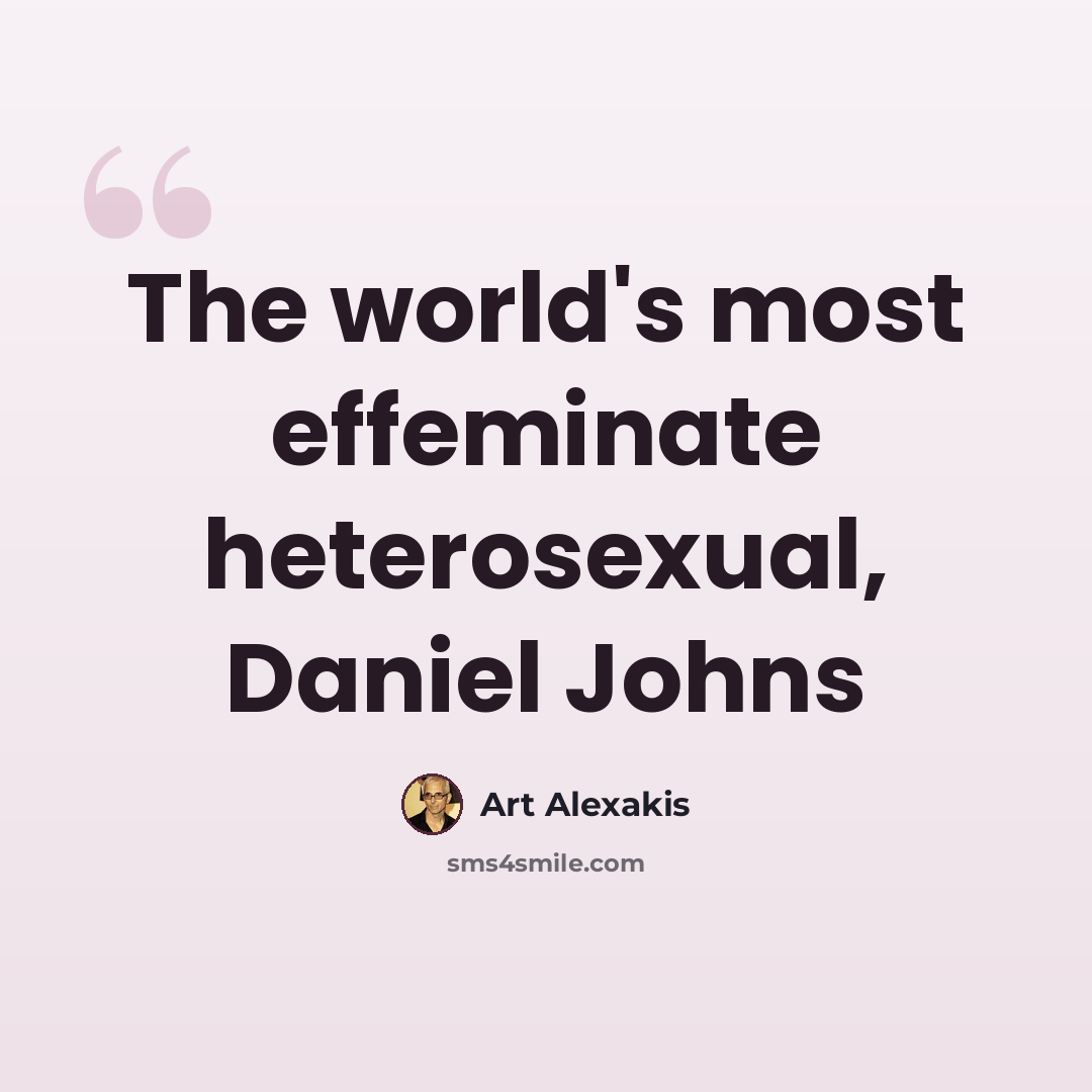“The world's most effeminate heterosexual, Daniel Johns” quote by Art Alexakis
