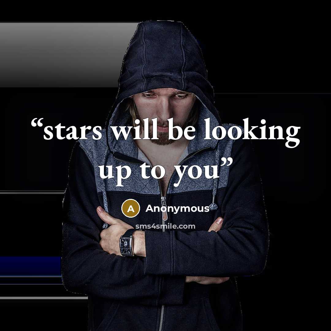 “stars will be looking up to you” quote by Anonymous