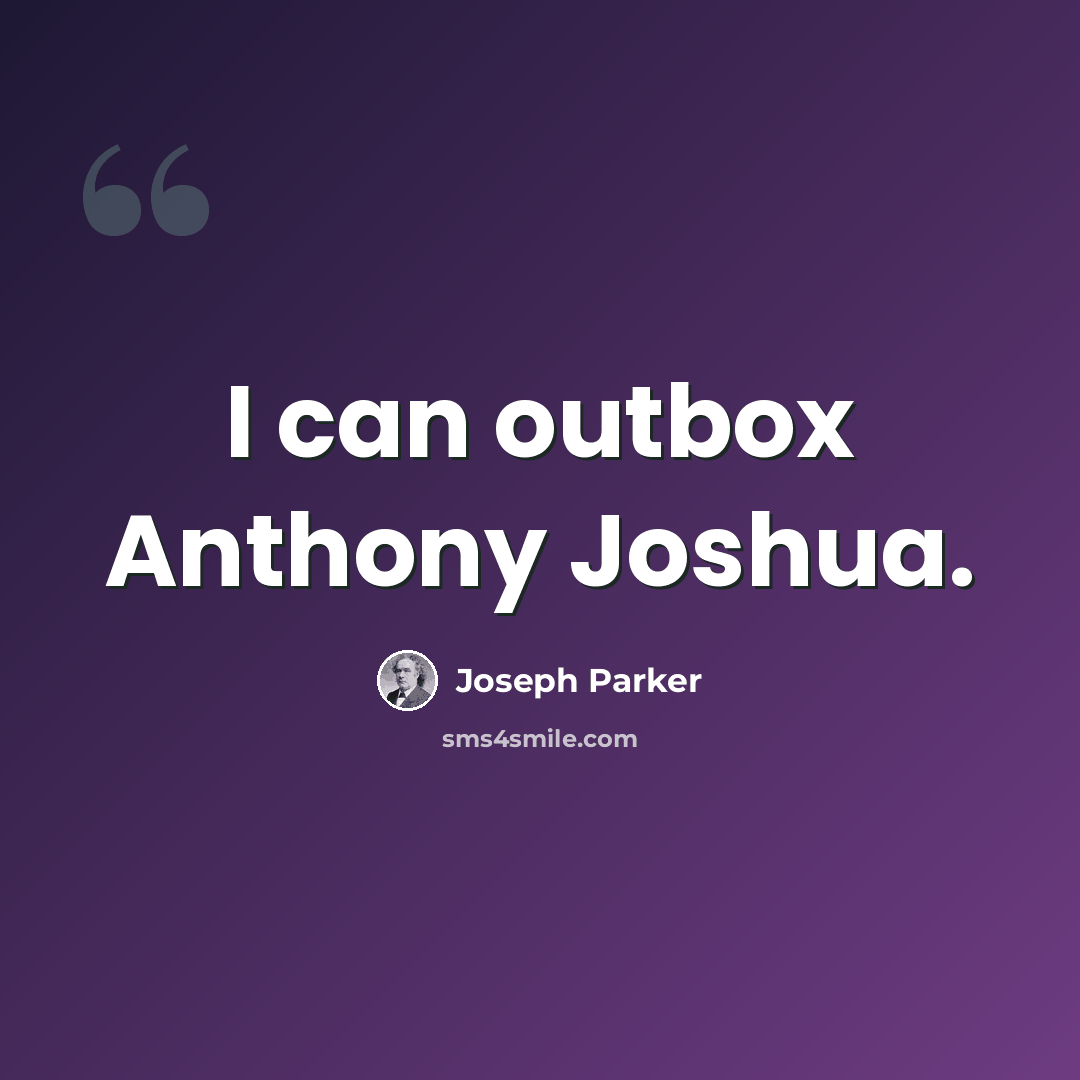 “I can outbox Anthony Joshua.” quote by Joseph Parker