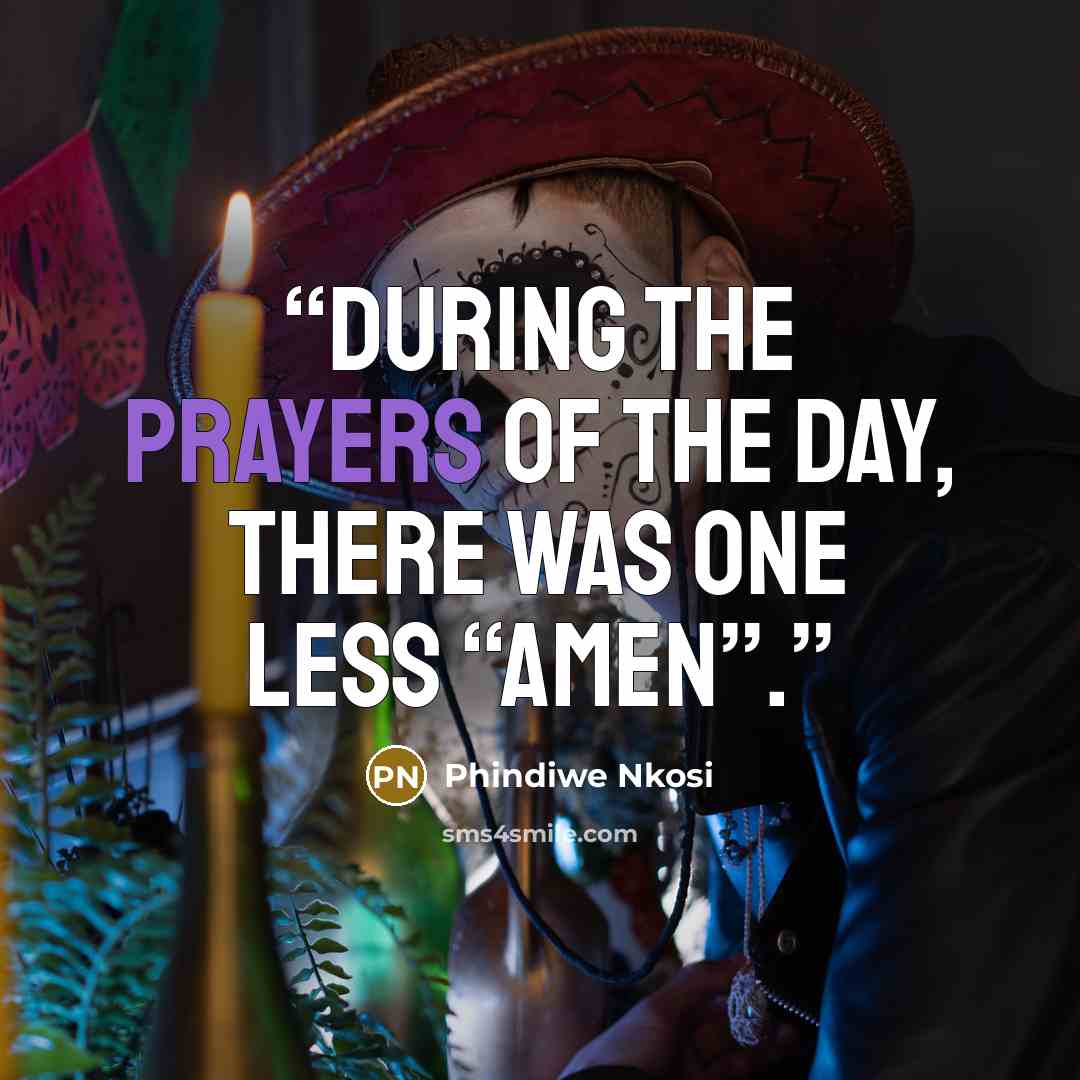 “During the prayers of the day, there was one less “amen”.” quote by Phindiwe Nkosi