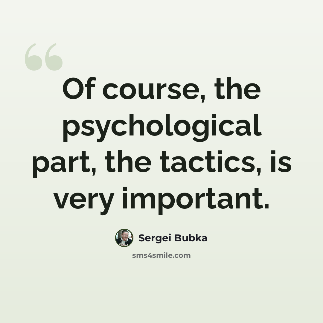 “Of course, the psychological part, the tactics, is very important.” quote by Sergei Bubka