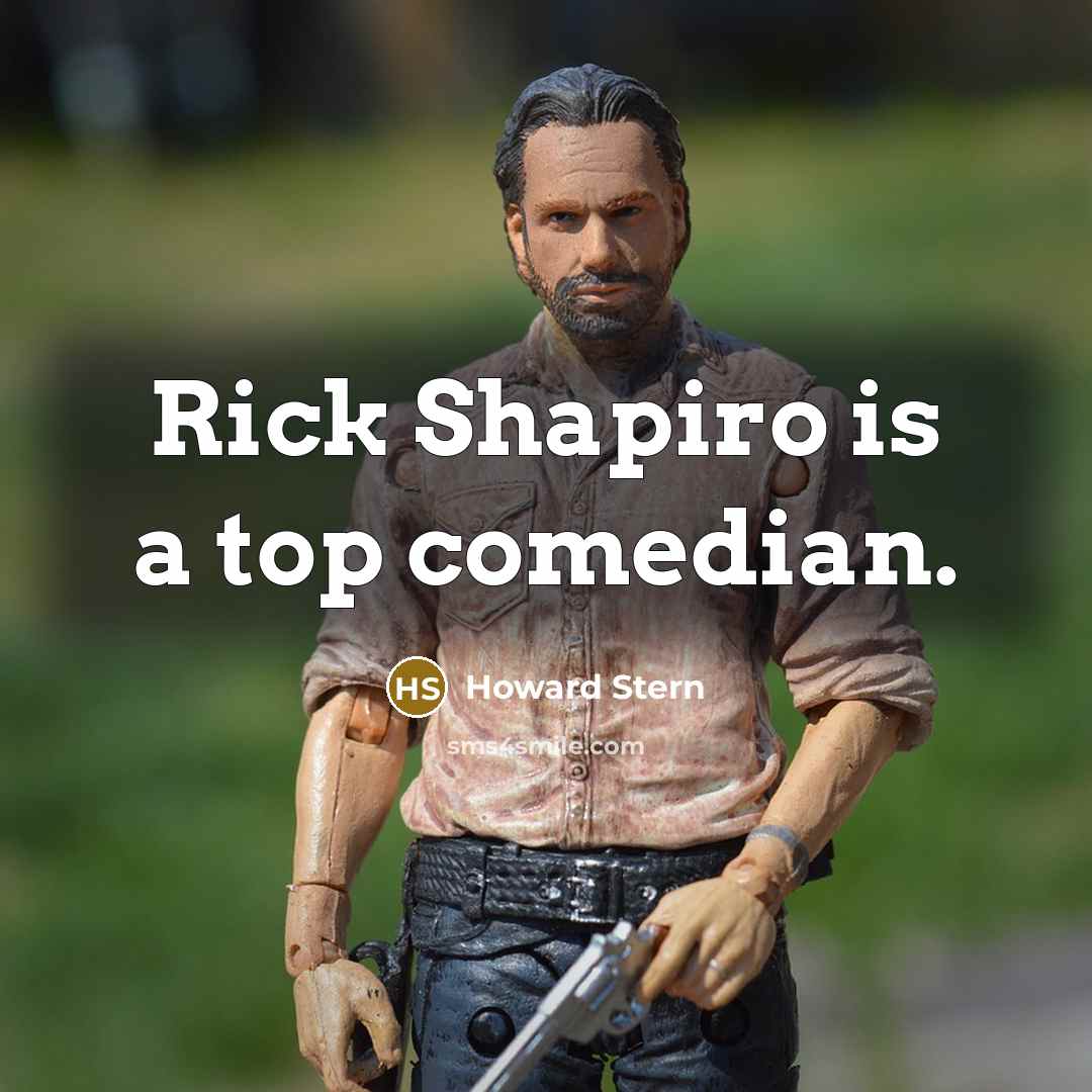 “Rick Shapiro is a top comedian.” quote by Howard Stern