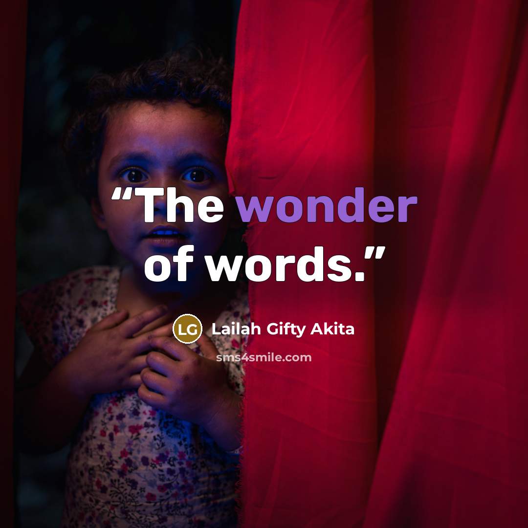 “The wonder of words.” quote by Lailah Gifty Akita