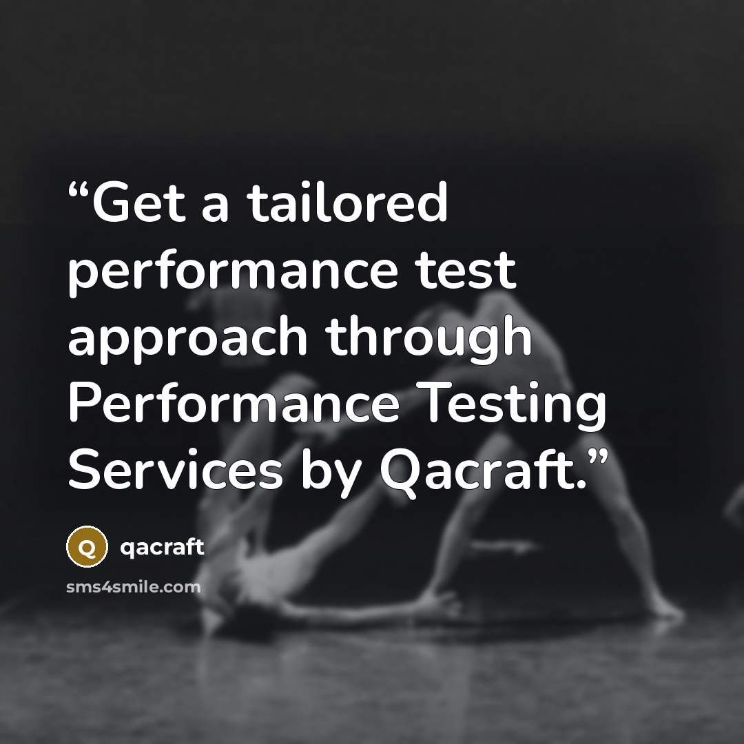 “Get a tailored performance test approach through Performance Testing Services by Qacraft.” quote by qacraft
