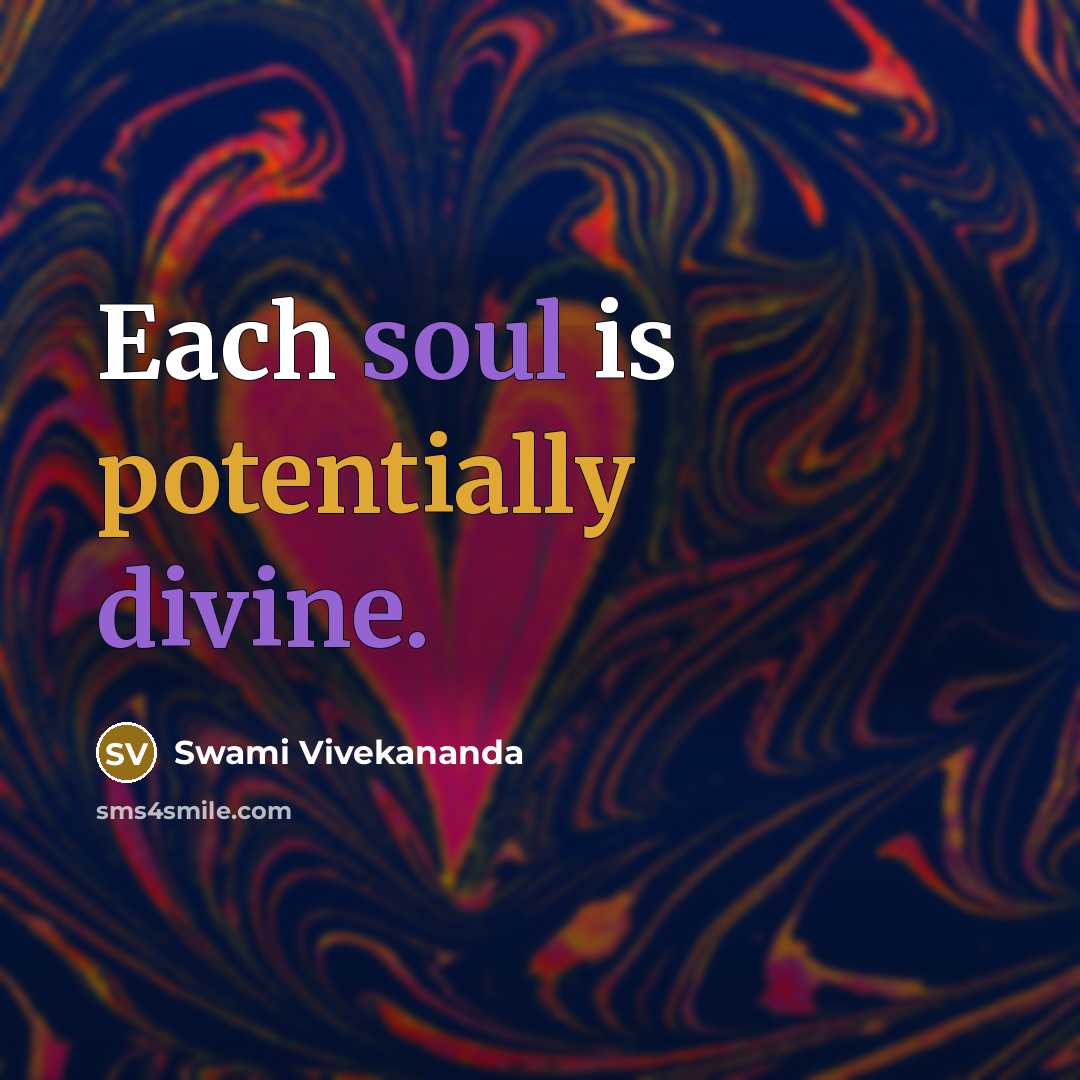 “Each soul is potentially divine.” quote by Swami Vivekananda