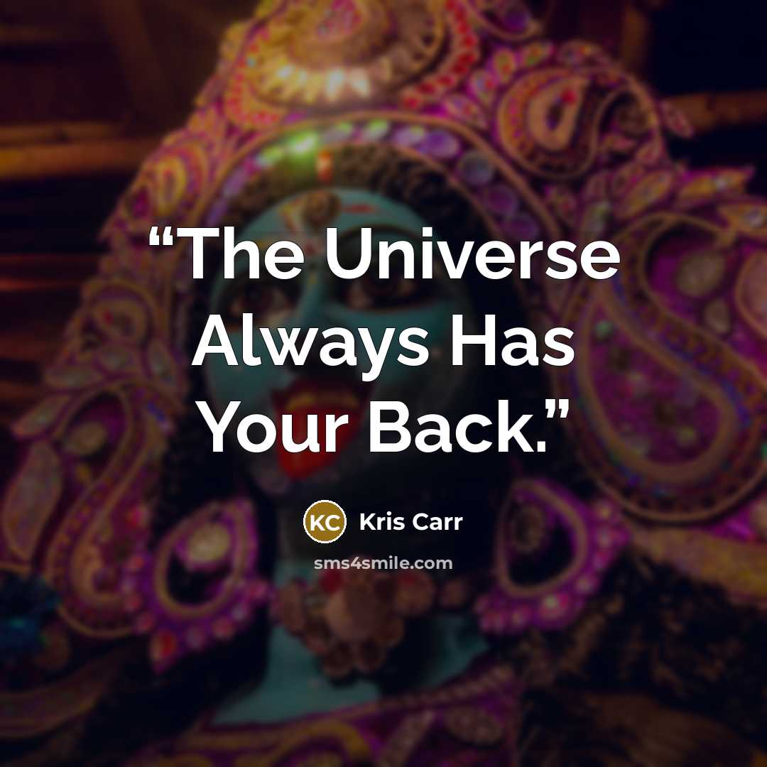 “The Universe Always Has Your Back.” quote by Kris Carr