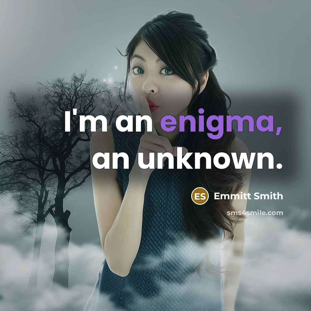 “I'm an enigma, an unknown.” quote by Emmitt Smith