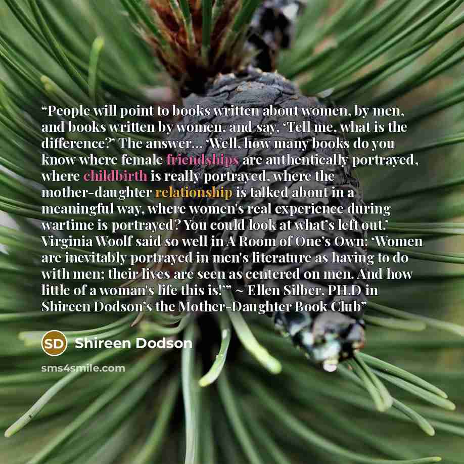 “People will point to books written about women, by men, and books written by women, and say, ‘Tell me, what is the difference?’ The answer… ‘Well, how many books do you know where female friendships are authentically portrayed, where childbirth is really portrayed, where the mother-daughter…” quote by Shireen Dodson