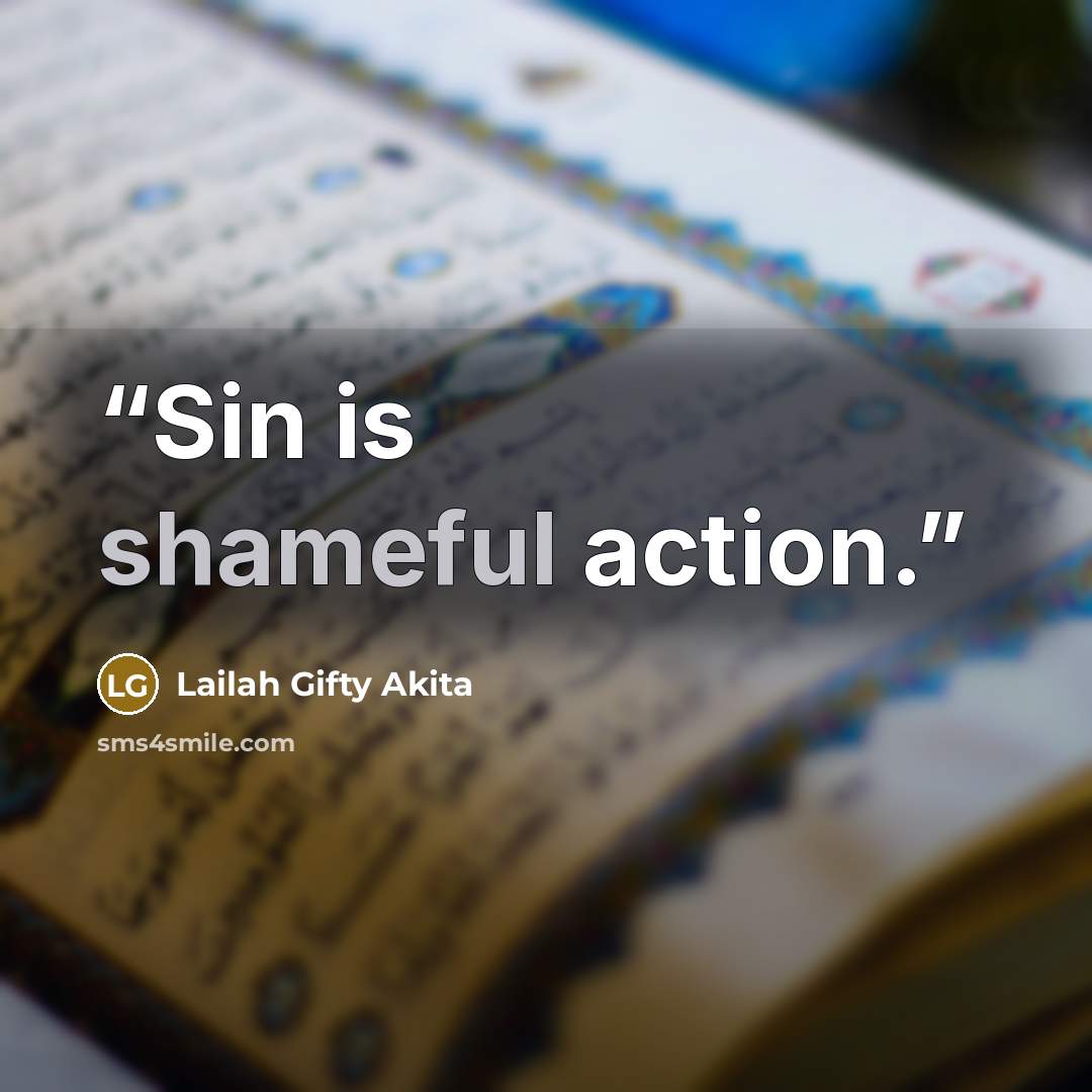 “Sin is shameful action.” quote by Lailah Gifty Akita