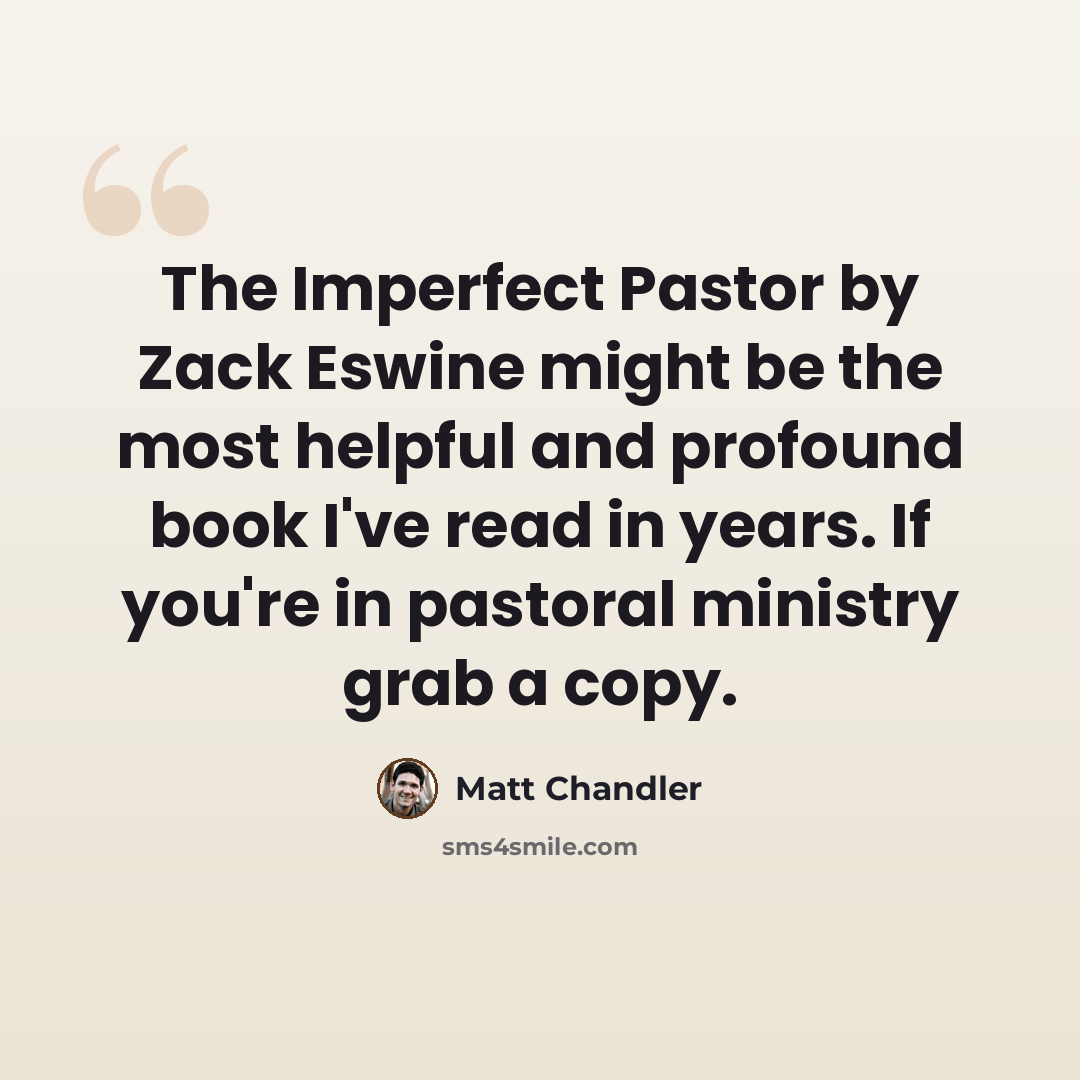 “The Imperfect Pastor by Zack Eswine might be the most helpful and profound book I've read in years. If you're in pastoral ministry grab a copy.” quote by Matt Chandler