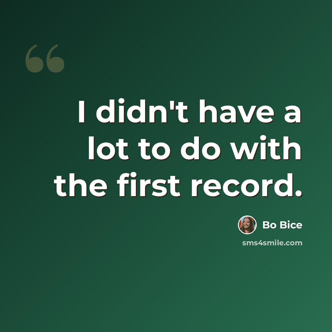 “I didn't have a lot to do with the first record.” quote by Bo Bice