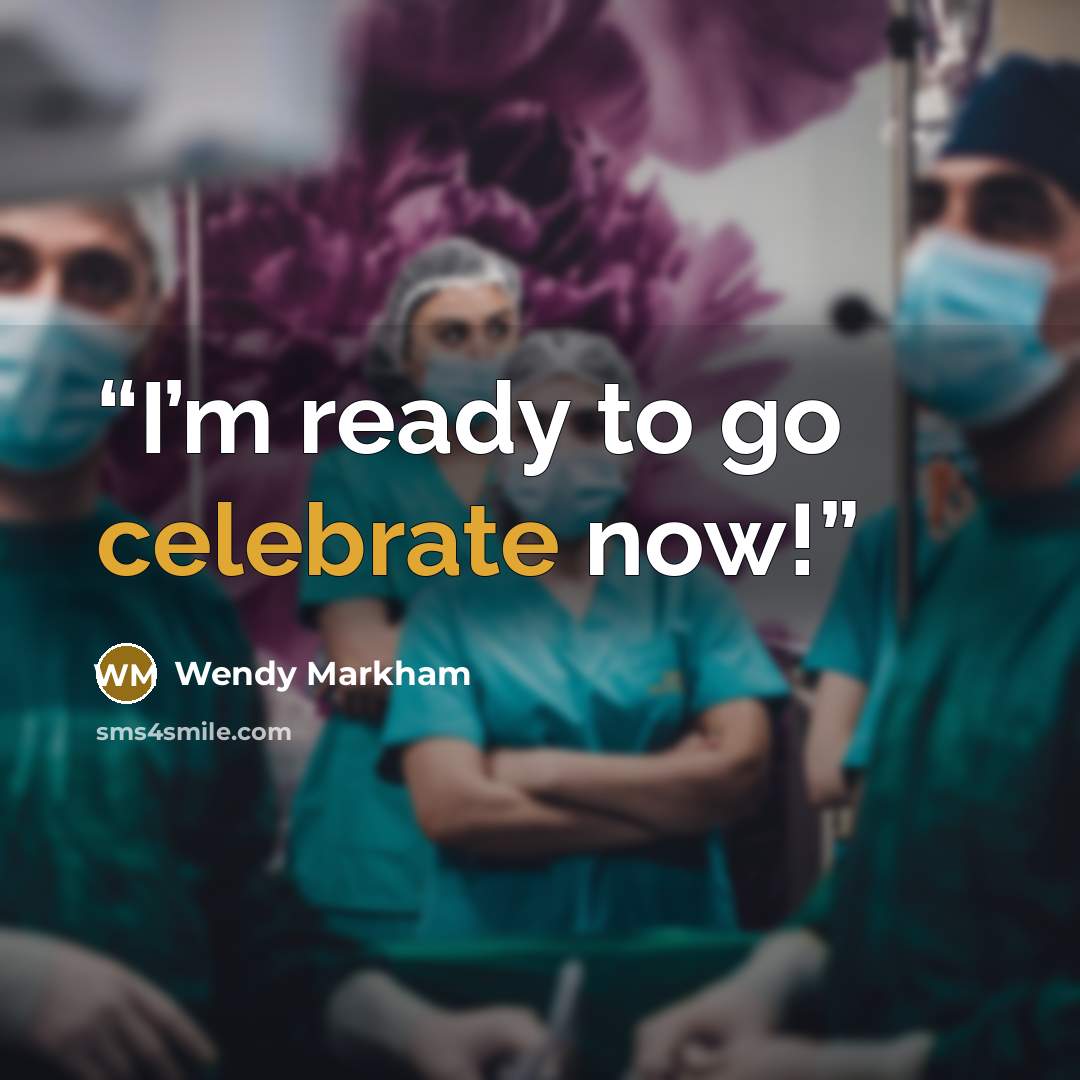 “I’m ready to go celebrate now!” quote by Wendy Markham
