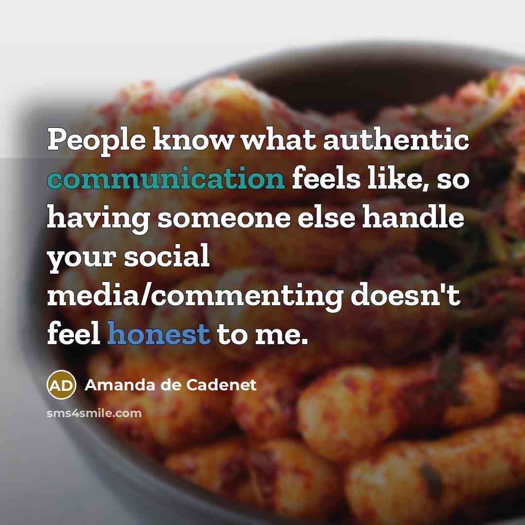“People know what authentic communication feels like, so having someone else handle your social media/commenting doesn't feel honest to me.” quote by Amanda de Cadenet