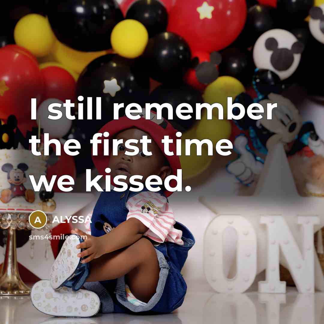 “I still remember the first time we kissed.” quote by ALYSSA