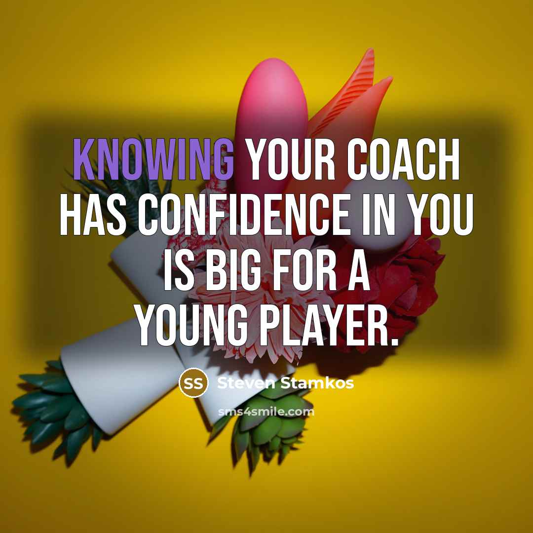 “Knowing your coach has confidence in you is big for a young player.” quote by Steven Stamkos