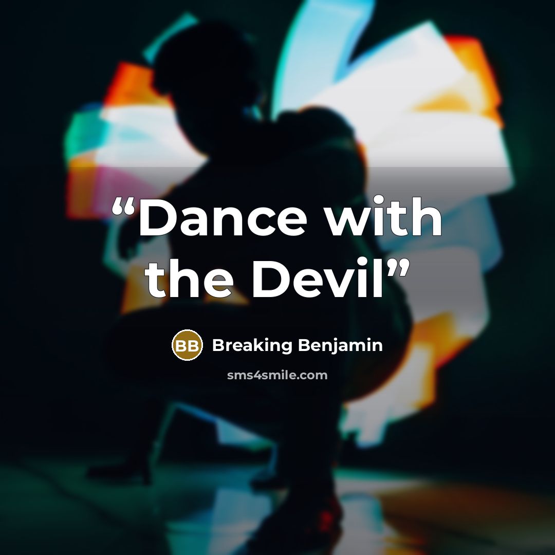 “Dance with the Devil” quote by Breaking Benjamin