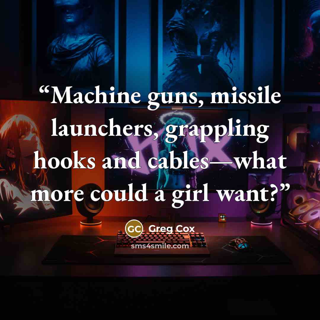 “Machine guns, missile launchers, grappling hooks and cables—what more could a girl want?” quote by Greg Cox