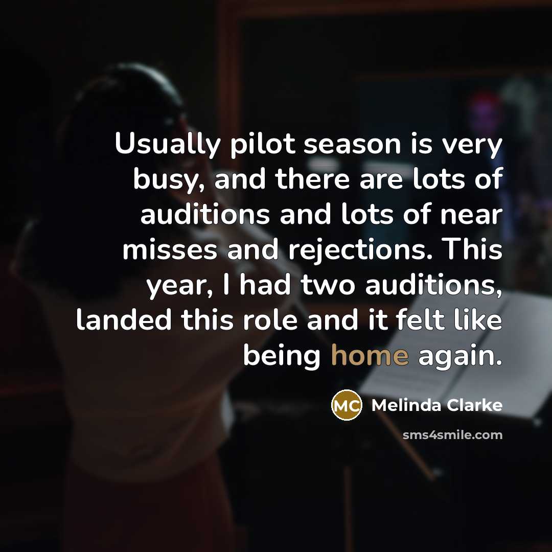 “Usually pilot season is very busy, and there are lots of auditions and lots of near misses and rejections. This year, I had two auditions, landed this role and it felt like being home again.” quote by Melinda Clarke
